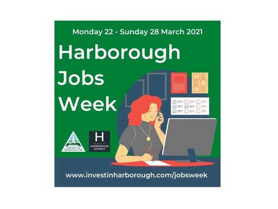 Harborough Jobs Week, running from Monday March 22 until Sunday March 28, will feature job vacancies covering sectors ranging from facilities management to logistics and childcare to hospitality.