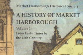 Delving back up to about 3,000 years, the first volume of A History of Market Harborough is being published by Market Harborough Historical Society.