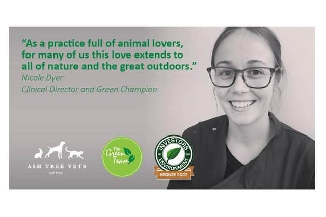 Ash Tree Vets said they are “thrilled” to have achieved the Bronze level accreditation in the Investors in the Environment project.