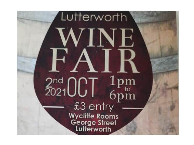 The Annual Lutterworth Wine Fair will be back again this year at the Wycliffe Rooms - now known as Live at the Lodge - on Saturday October 2.